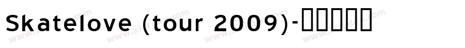 Skatelove (tour 2009)字体转换